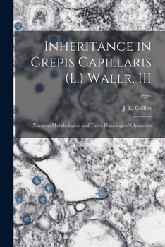 Paperback Inheritance in Crepis Capillaris (L.) Wallr. III: Nineteen Morphological and Three Physiological Characters; P2(9) Book