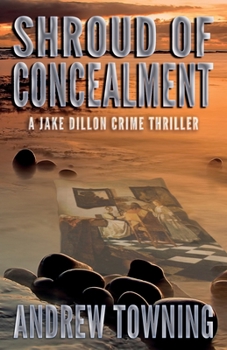 Shroud of Concealment - Book #3 of the Jake Dillon Adventure Thriller