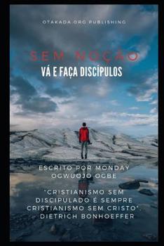Paperback Sem no??o: V? e fa?a disc?pulos [Portuguese] Book