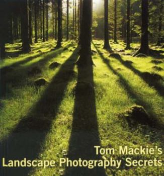 Paperback Tom MacKie's Landscape Photography Secrets Book