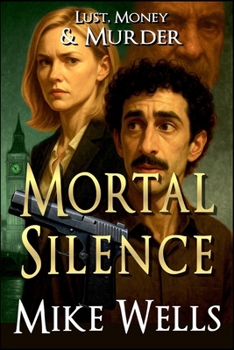 Paperback Mortal Silence: A Lust, Money & Murder Novel Book