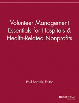 Volunteer Management Essentials for Hospitals and Health-Related Nonprofits