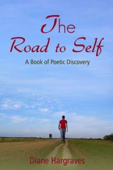 Paperback The Road to Self: A Book of Poetic Discovery Book