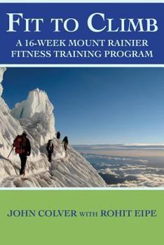 Paperback Fit To Climb: A 16-Week Mount Rainier Fitness Training Program Book