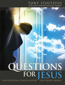 Paperback Questions for Jesus: Conversational Prayer Around Your Deepest Desires Book
