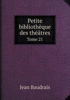 Paperback Petite biblioth?que des th??tres Tome 21 [French] Book
