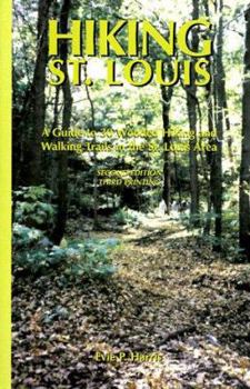 Paperback Hiking St. Louis: A Guide to 30 Wooded Hiking and Walking Trails in the St. Louis Area Book