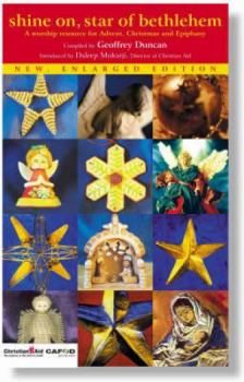 Paperback Shine On, Star of Bethlehem: A Worship Resource for Advent, Christmas and Epiphany Book