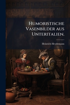 Paperback Humoristische Vasenbilder aus Unteritalien. [German] Book