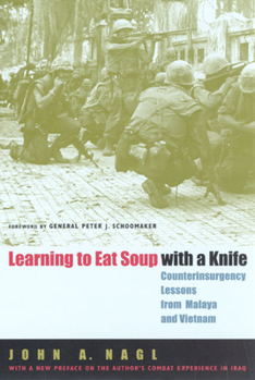 Paperback Learning to Eat Soup with a Knife: Counterinsurgency Lessons from Malaya and Vietnam Book