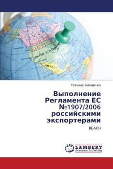 Paperback Vypolnenie Reglamenta Es 1907/2006 Rossiyskimi Eksporterami [Russian] Book