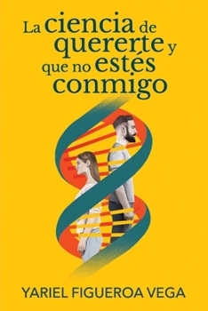 Paperback La ciencia de quererte y que no estés conmigo [Spanish] Book