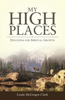 Paperback My High Places: Devotions for Spiritual Growth Book