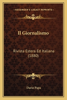 Paperback Il Giornalismo: Rivista Estera Ed Italiana (1880) [Italian] Book