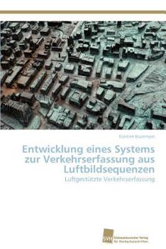 Paperback Entwicklung eines Systems zur Verkehrserfassung aus Luftbildsequenzen [German] Book