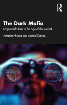 Paperback The Dark Mafia: Organized Crime in the Age of the Internet Book