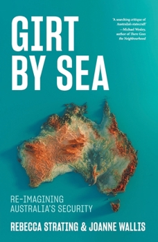 Paperback Girt by Sea: Re-Imagining Australia's Security Book