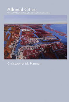 Alluvial Cities: Poems - Book  of the TRP Southern Poetry Breakthrough Series