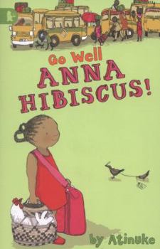 Go Well, Anna Hibiscus! - Book #6 of the Anna Hibiscus