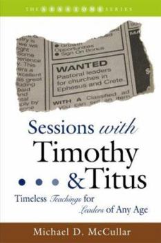 Paperback Sessions with Timothy & Titus: Timeless Teachings for Leaders of Any Age Book