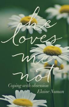 Paperback He Loves Me Not: Coping with Obsession Book