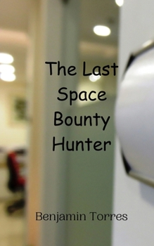 Paperback The Last Space Bounty Hunter Book