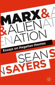 Paperback Marx and Alienation: Essays on Hegelian Themes Book