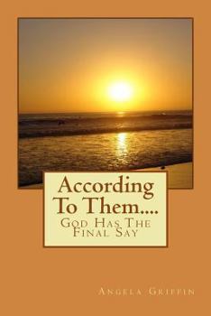 Paperback According To Them....: God Has The Final Say Book