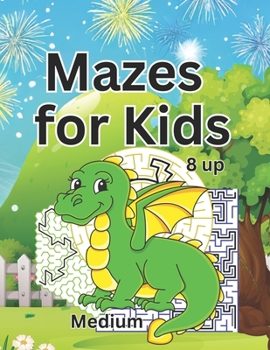 Paperback Mazes For Kids 8up: Medium Level Puzzles for Kids, Activity Books for Kids Book