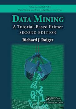 Paperback Data Mining: A Tutorial-Based Primer, Second Edition Book