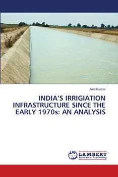 Paperback India's Irrigiation infrastructure since the Early 1970s: An Analysis Book