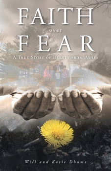 Paperback Faith over Fear: A True Story of Beauty from Ashes Book