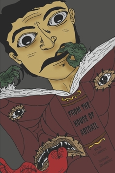 From the House of Abigail: Macabre Stories for the Young at Heart