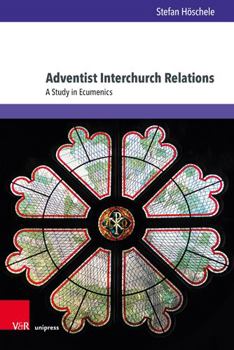 Hardcover Adventist Interchurch Relations: A Study in Ecumenics Book