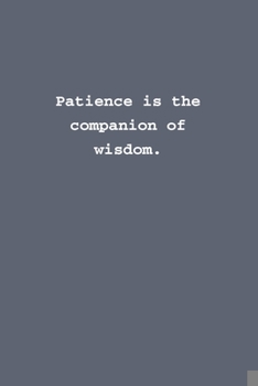 Paperback Patience is the companion of wisdom.: Lined notebook Book