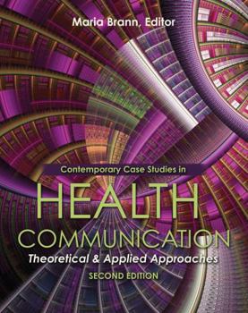 Paperback Contemporary Case Studies in Health Communication: Theoretical and Applied Approaches Book