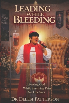 Paperback Leading While Bleeding: Serving God While Surviving Pain No One Sees Book