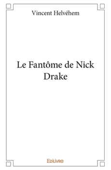 Paperback Le Fantôme de Nick Drake [French] Book
