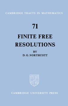 Finite Free Resolutions - Book #71 of the Cambridge Tracts in Mathematics