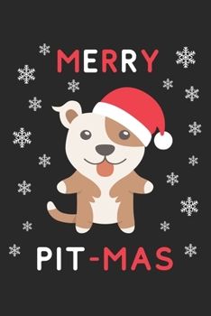 Merry Pit Mas: Lined Journal, 120 Pages, 6 x 9, Funny Christmas American Pit Bull Terrier XMas Dog Gift Idea, Black Matte Finish (Merry Pit Mas Journal)