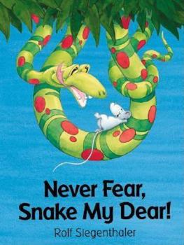 Paperback Never Fear, Snake My Dear! Book