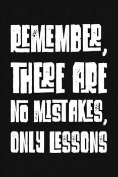 Remember, There Are No Mistakes, Only Lessons: Motivational Inspirational Quote Gift Blank Dot Grid Lined Notebook