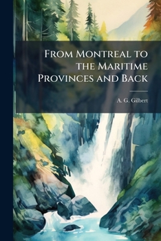 Paperback From Montreal to the Maritime Provinces and Back Book