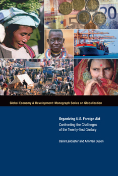 Paperback Organizing U.S. Foreign Aid: Confronting the Challenges of the Twenty-First Century Book