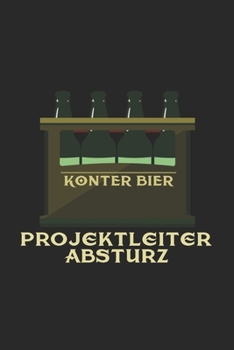 Paperback Konter Bier Projektleiter Absturz: 6x9 Festival - lined - ruled paper - notebook - notes [German] Book