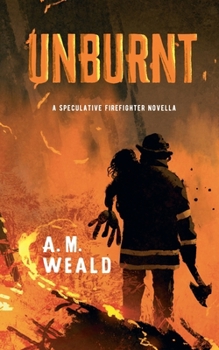 Paperback Unburnt: a speculative firefighter novella Book