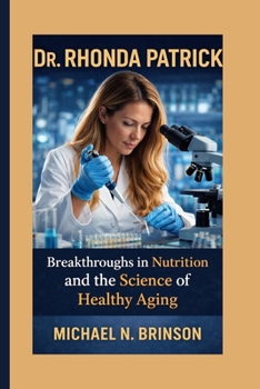 Paperback Dr. Rhonda Patrick: : Breakthroughs in Nutrition and the Science of Healthy Aging Book