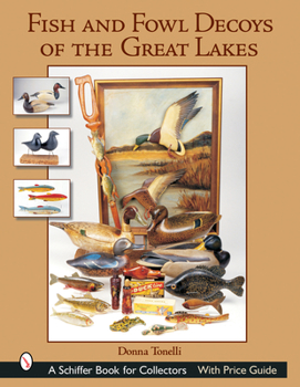 Hardcover Fish & Fowl Decoys of the Great Lakes Book