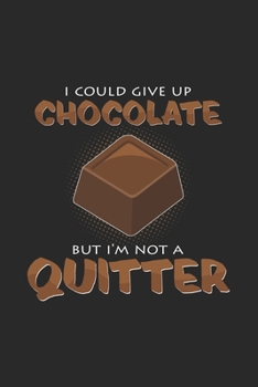 I could give up chocolate: 6x9 Chocolate | grid | squared paper | notebook | notes