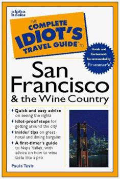 Paperback The Complete Idiot's Travel Guide to San Francisco & the Wine Country Book